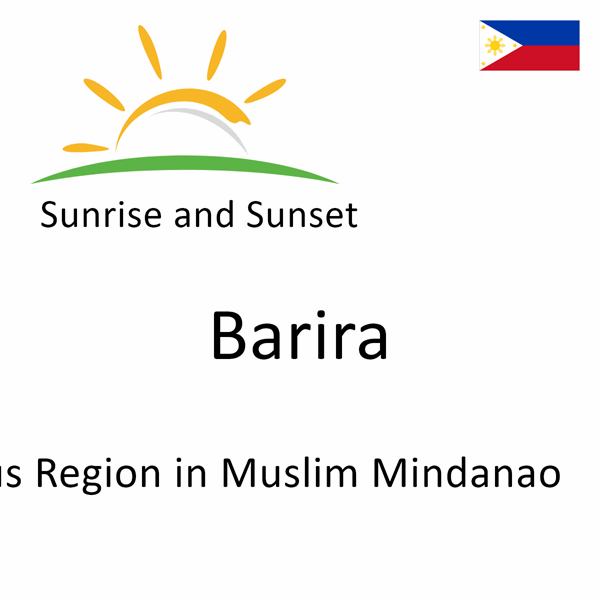 Sunrise and sunset times for Barira, Autonomous Region in Muslim Mindanao, Philippines