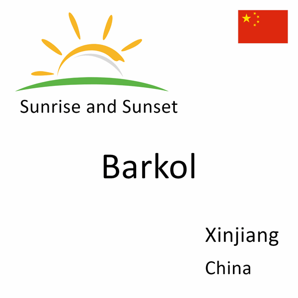 Sunrise and sunset times for Barkol, Xinjiang, China