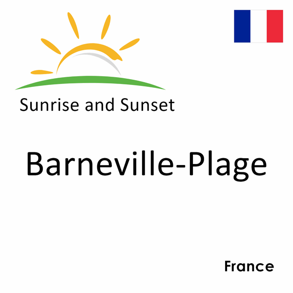 Sunrise and sunset times for Barneville-Plage, France