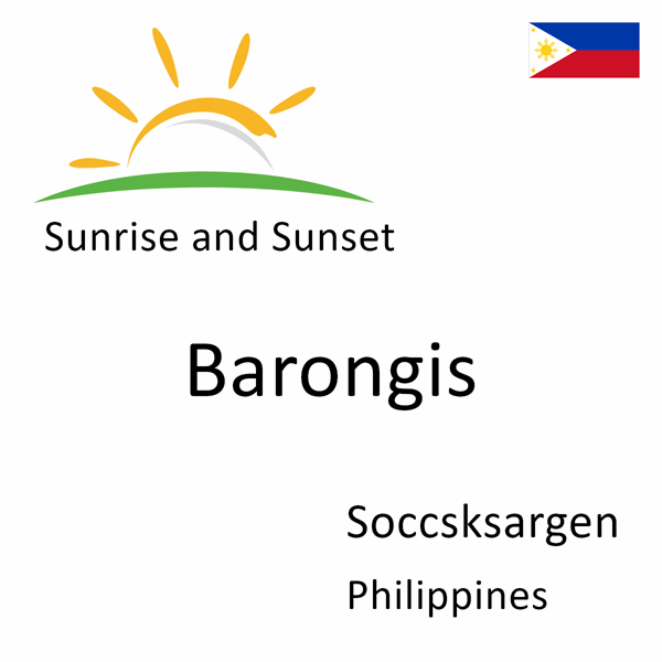 Sunrise and sunset times for Barongis, Soccsksargen, Philippines