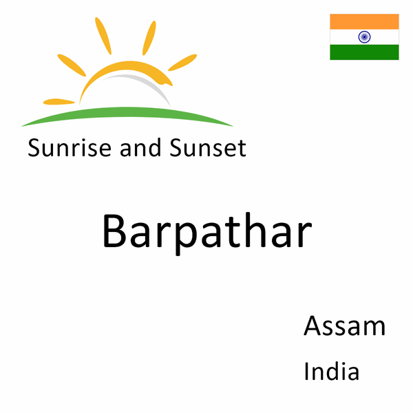 Sunrise and sunset times for Barpathar, Assam, India