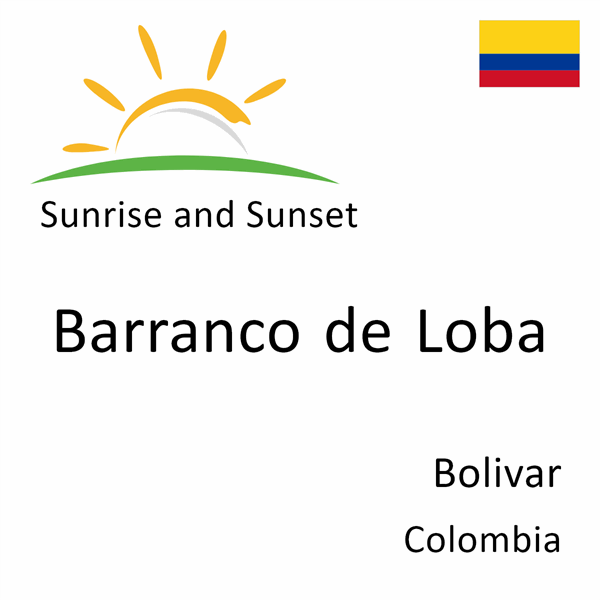 Sunrise and sunset times for Barranco de Loba, Bolivar, Colombia