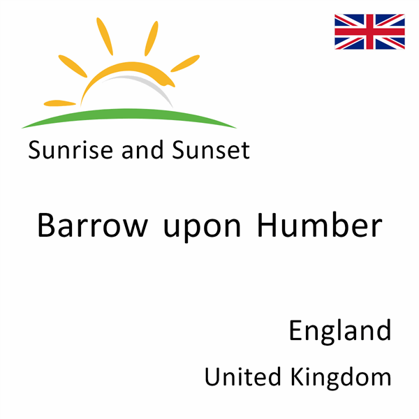 Sunrise and sunset times for Barrow upon Humber, England, United Kingdom