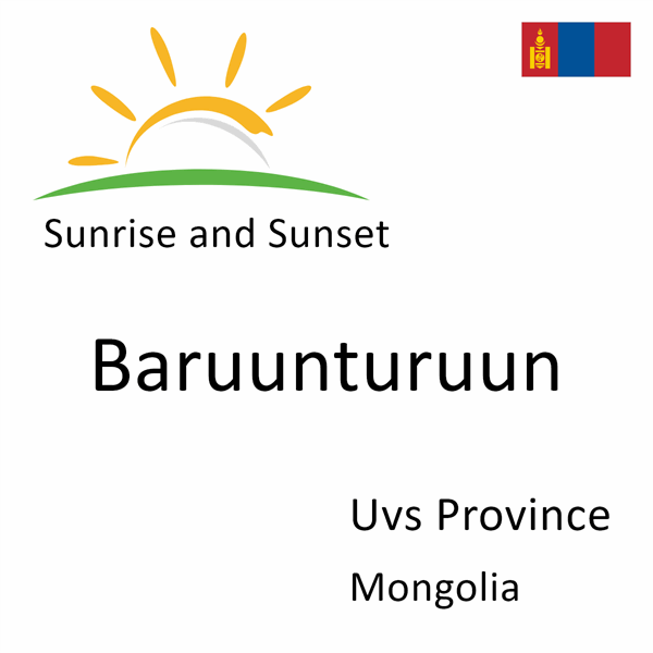 Sunrise and sunset times for Baruunturuun, Uvs Province, Mongolia