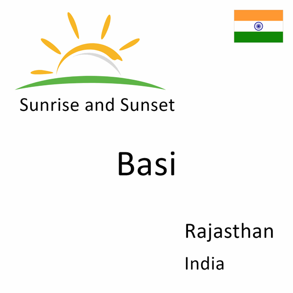 Sunrise and sunset times for Basi, Rajasthan, India