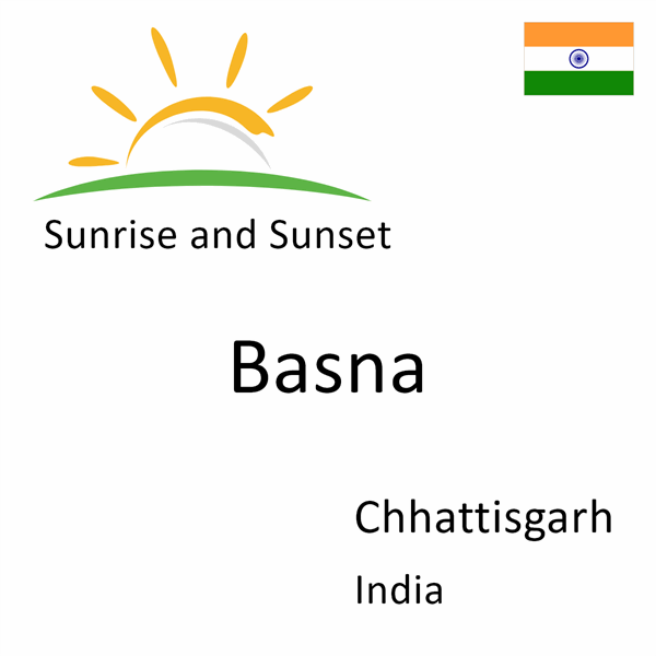 Sunrise and sunset times for Basna, Chhattisgarh, India