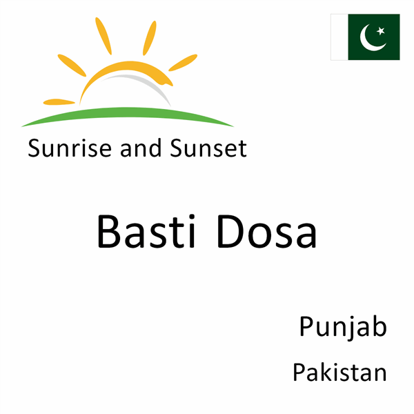 Sunrise and sunset times for Basti Dosa, Punjab, Pakistan