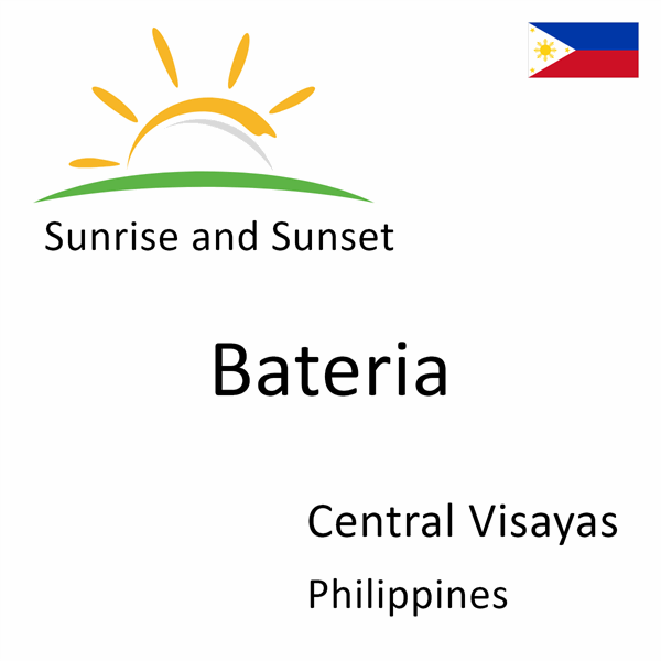 Sunrise and sunset times for Bateria, Central Visayas, Philippines