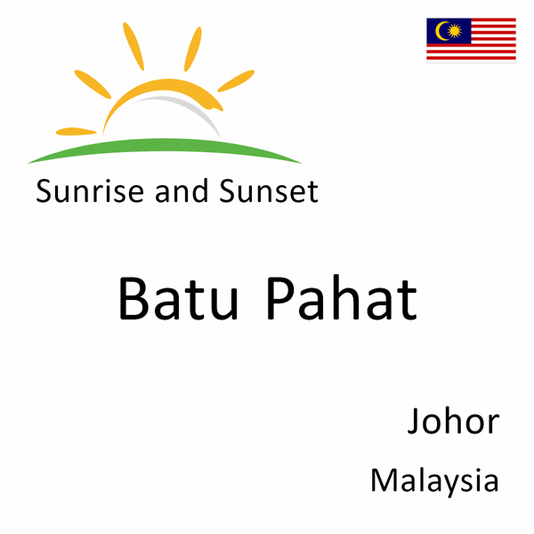 Sunrise and sunset times for Batu Pahat, Johor, Malaysia