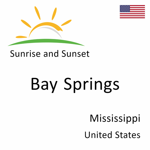 Sunrise and sunset times for Bay Springs, Mississippi, United States