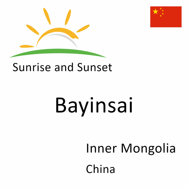 Sunrise and sunset times for Bayinsai, Inner Mongolia, China