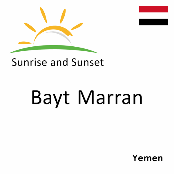 Sunrise and sunset times for Bayt Marran, Yemen