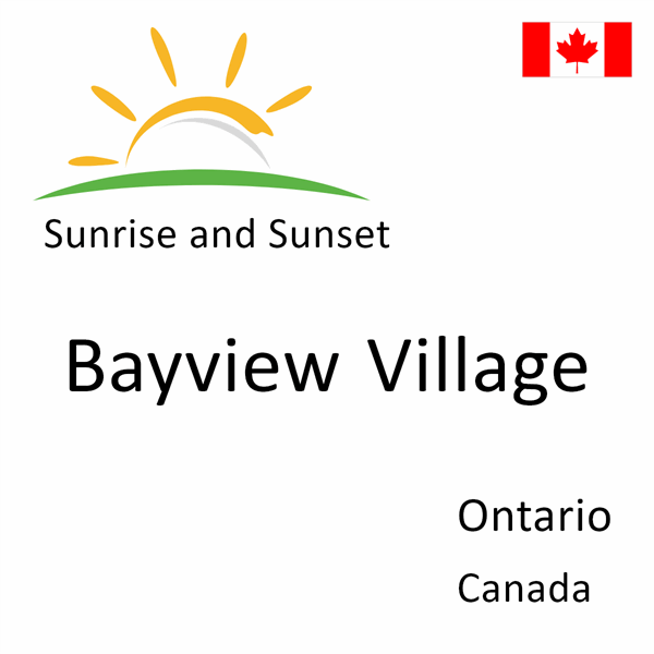 Sunrise and sunset times for Bayview Village, Ontario, Canada