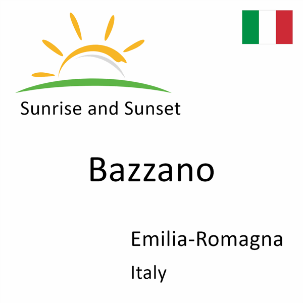 Sunrise and sunset times for Bazzano, Emilia-Romagna, Italy