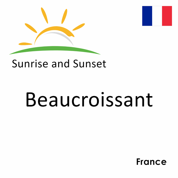 Sunrise and sunset times for Beaucroissant, France