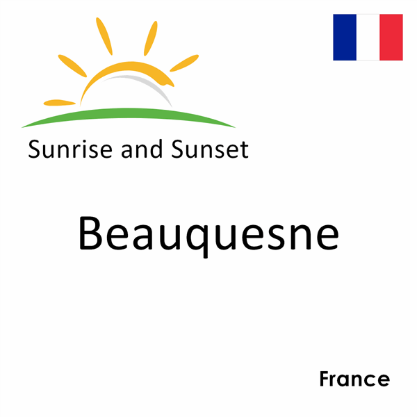 Sunrise and sunset times for Beauquesne, France