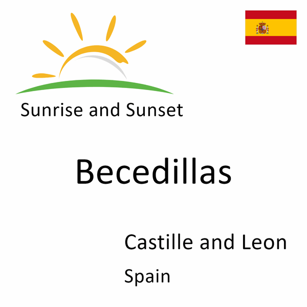 Sunrise and sunset times for Becedillas, Castille and Leon, Spain