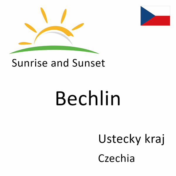 Sunrise and sunset times for Bechlin, Ustecky kraj, Czechia