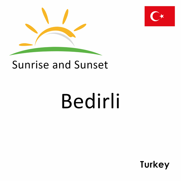 Sunrise and sunset times for Bedirli, Turkey