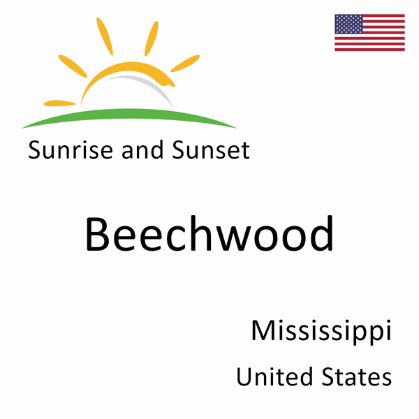 Sunrise and sunset times for Beechwood, Mississippi, United States