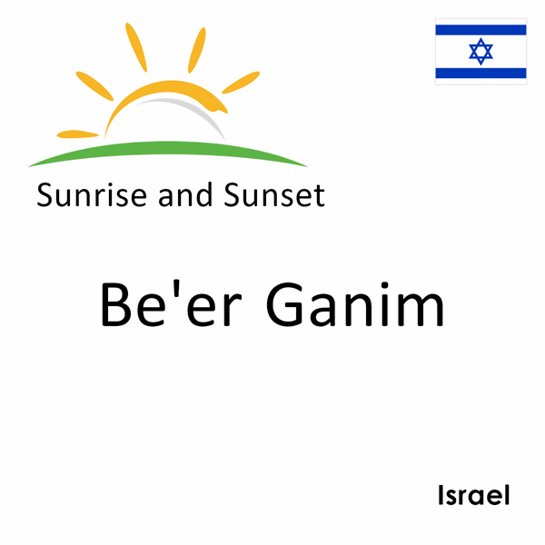 Sunrise and sunset times for Be'er Ganim, Israel