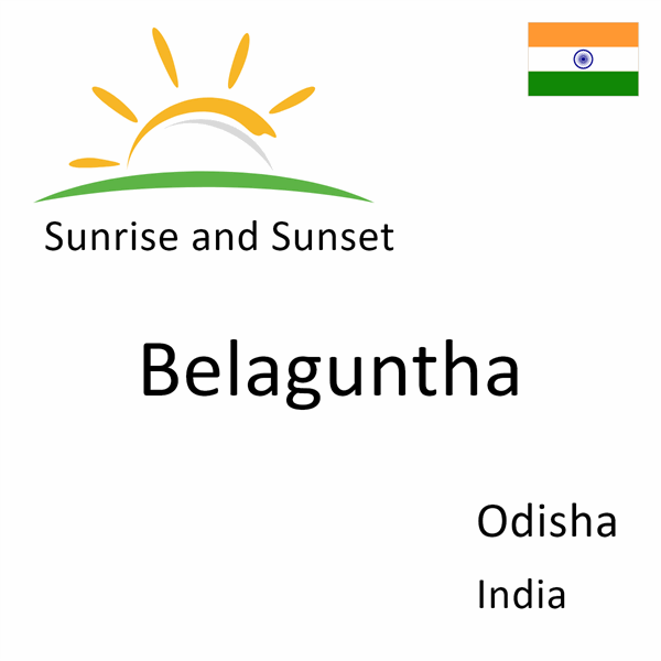 Sunrise and sunset times for Belaguntha, Odisha, India