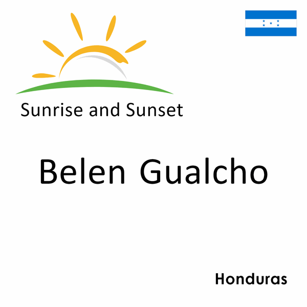 Sunrise and sunset times for Belen Gualcho, Honduras