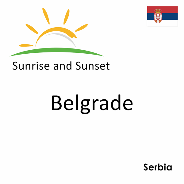 Sunrise and sunset times for Belgrade, Serbia