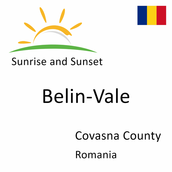 Sunrise and sunset times for Belin-Vale, Covasna County, Romania