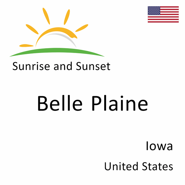 Sunrise and sunset times for Belle Plaine, Iowa, United States