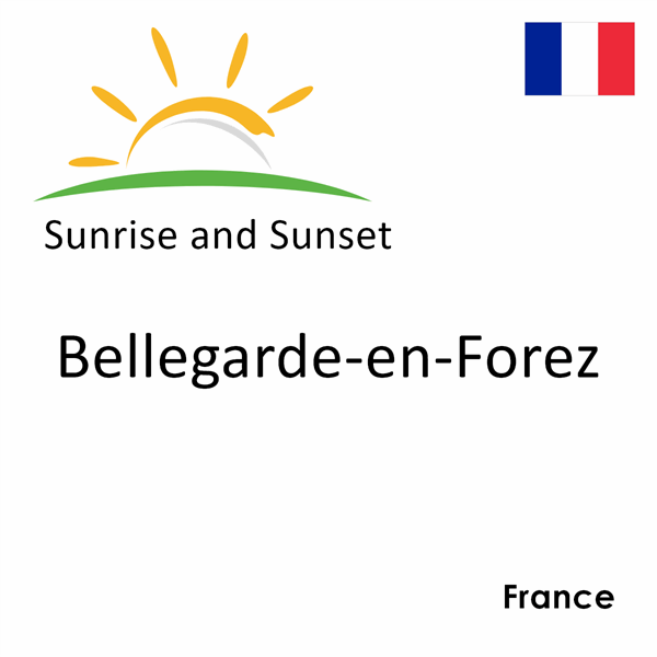 Sunrise and sunset times for Bellegarde-en-Forez, France