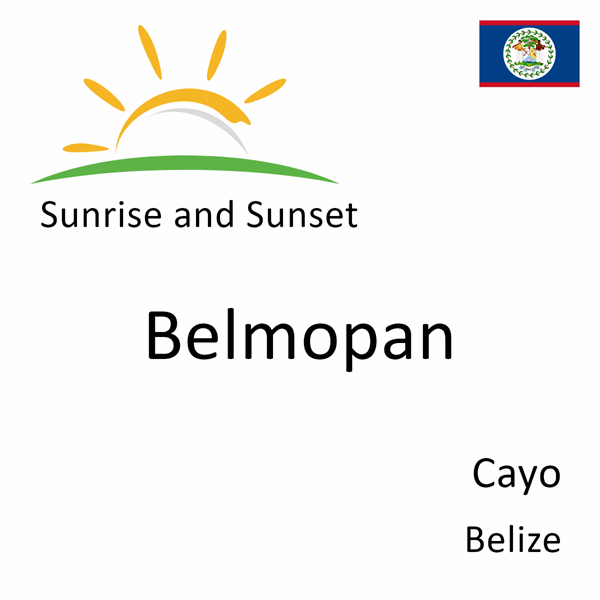 Sunrise and sunset times for Belmopan, Cayo, Belize