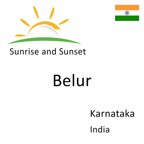 Sunrise and sunset times for Belur, Karnataka, India