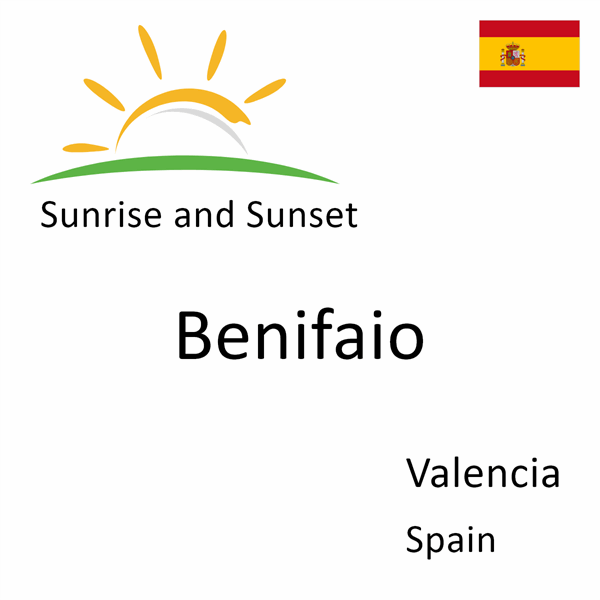 Sunrise and sunset times for Benifaio, Valencia, Spain