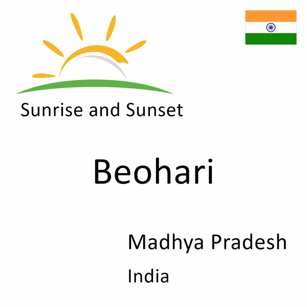 Sunrise and sunset times for Beohari, Madhya Pradesh, India