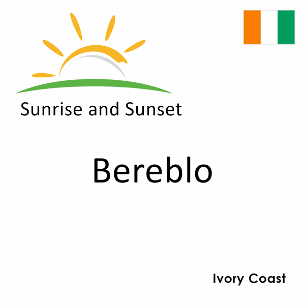 Sunrise and sunset times for Bereblo, Ivory Coast