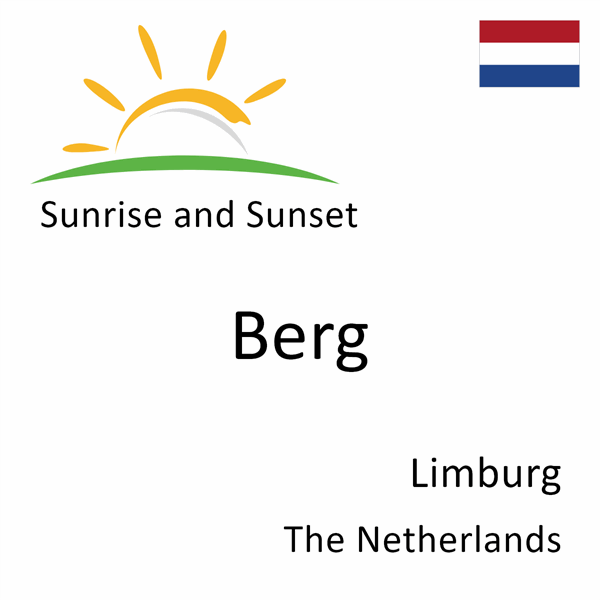 Sunrise and sunset times for Berg, Limburg, The Netherlands