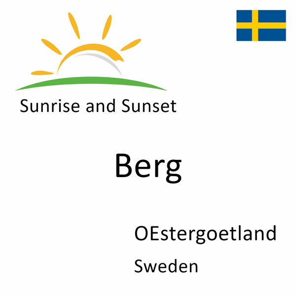 Sunrise and sunset times for Berg, OEstergoetland, Sweden