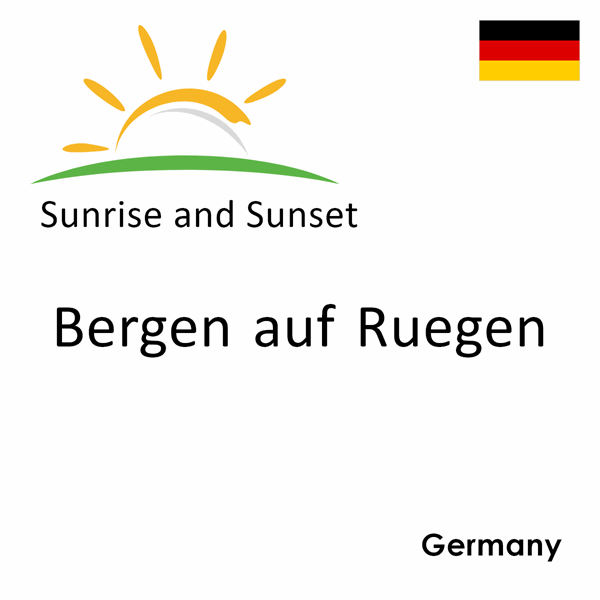 Sunrise and sunset times for Bergen auf Ruegen, Germany