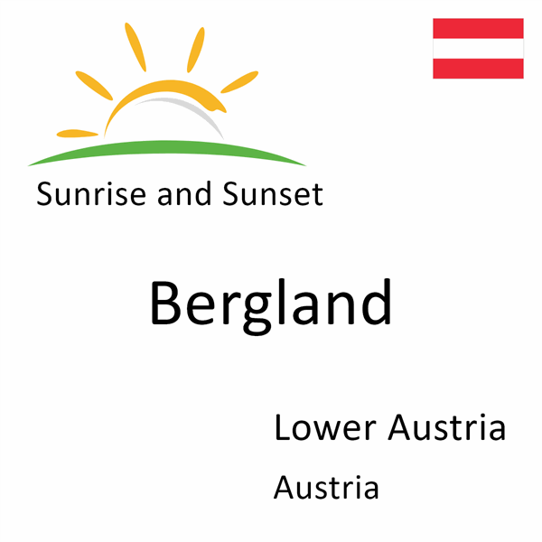 Sunrise and sunset times for Bergland, Lower Austria, Austria