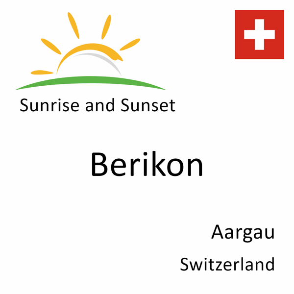 Sunrise and sunset times for Berikon, Aargau, Switzerland