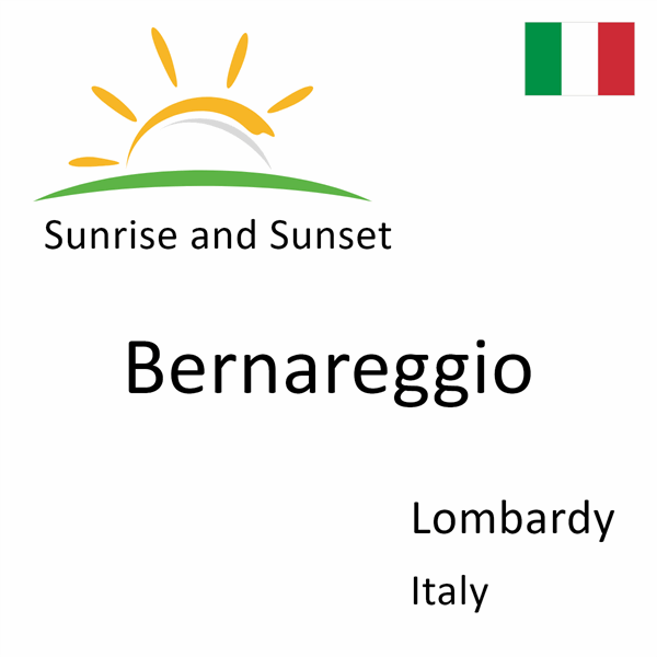 Sunrise and sunset times for Bernareggio, Lombardy, Italy