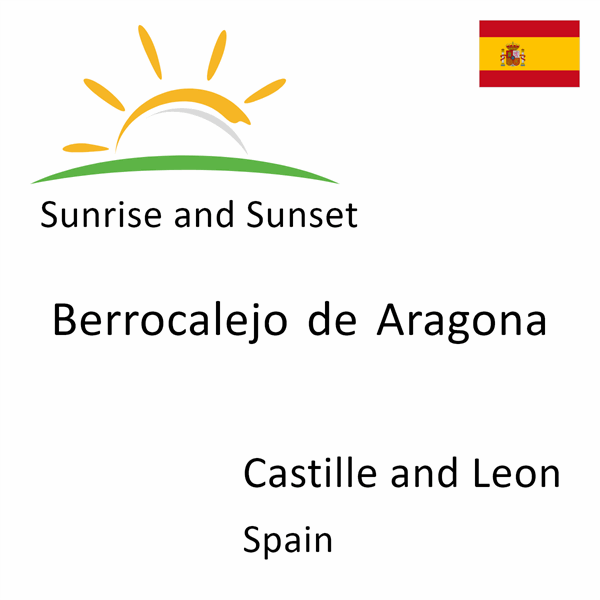 Sunrise and sunset times for Berrocalejo de Aragona, Castille and Leon, Spain