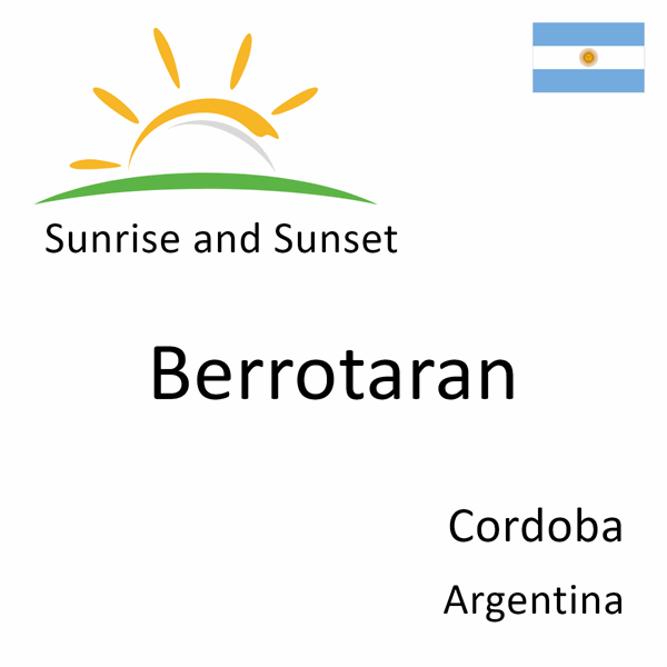 Sunrise and sunset times for Berrotaran, Cordoba, Argentina