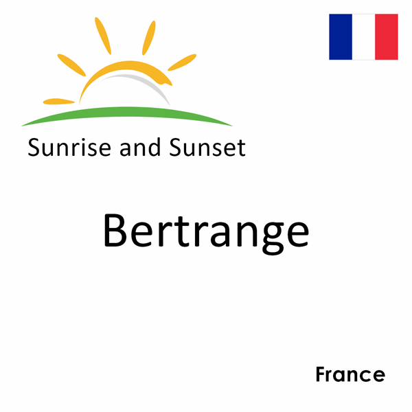 Sunrise and sunset times for Bertrange, France