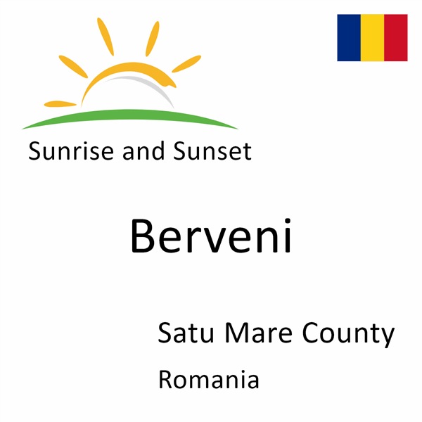 Sunrise and sunset times for Berveni, Satu Mare County, Romania