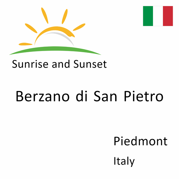 Sunrise and sunset times for Berzano di San Pietro, Piedmont, Italy