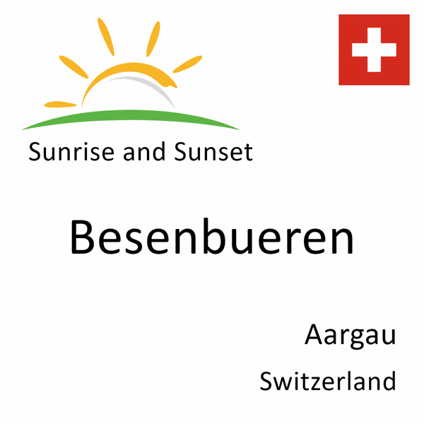 Sunrise and sunset times for Besenbueren, Aargau, Switzerland