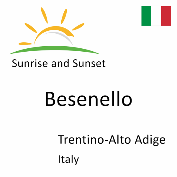 Sunrise and sunset times for Besenello, Trentino-Alto Adige, Italy