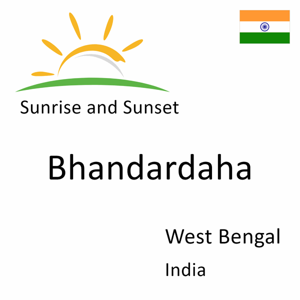 Sunrise and sunset times for Bhandardaha, West Bengal, India